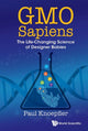 Book cover of: Gmo Sapiens: The Life-changing Science Of Designer Babies. By: Paul Knoepfler