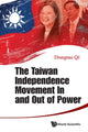 Book cover of: Taiwan Independence Movement In And Out Power, The. By: Dongtao Qi