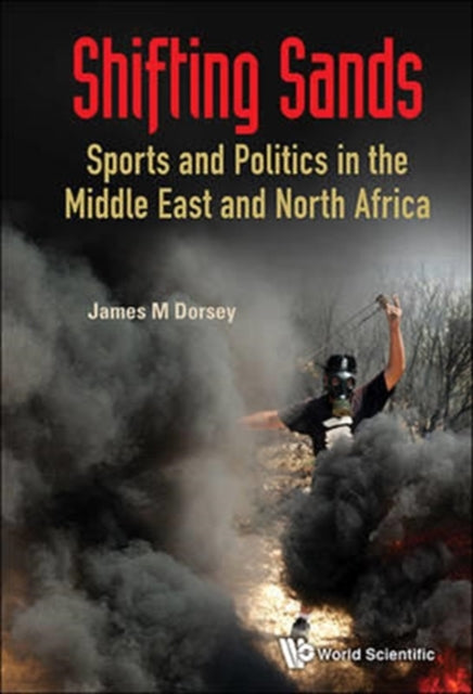 Book cover of: Shifting Sands: Essays On Sports And Politics In The Middle East And North Africa. By: James Michael Dorsey