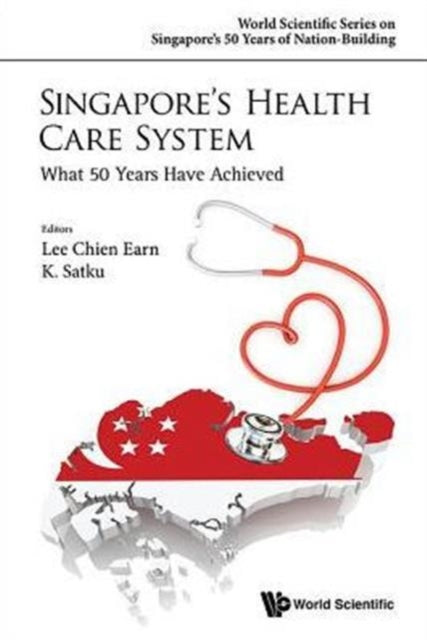 Book cover of: Singapore's Health Care System: What 50 Years Have Achieved. By: Chien Earn Lee
