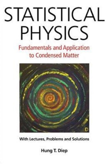 Statistical Physics: Fundamentals And Application To Condensed Matter