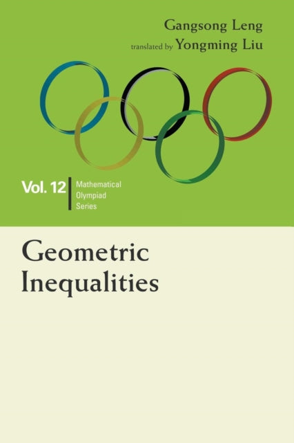 Book cover of: Geometric Inequalities: In Mathematical Olympiad And Competitions. By: Gangsong Leng