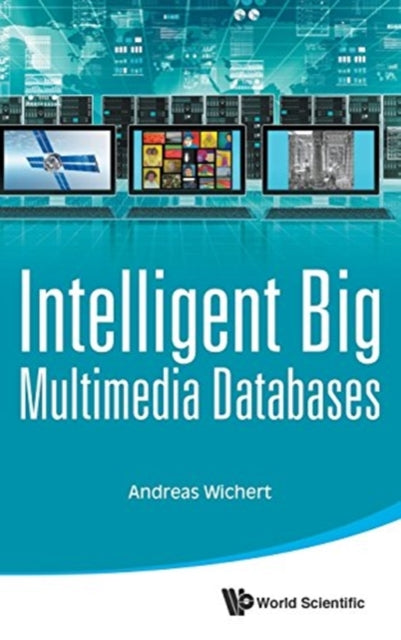 Book cover of: Intelligent Big Multimedia Databases. By: Andrzej Wichert