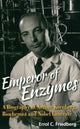 Book cover of: Emperor Of Enzymes: A Biography Of Arthur Kornberg, Biochemist And Nobel Laureate. By: Errol C. Friedberg