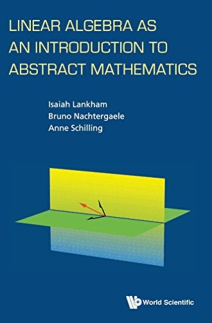 Book cover of: Linear Algebra As An Introduction To Abstract Mathematics. By: Isaiah Lankham