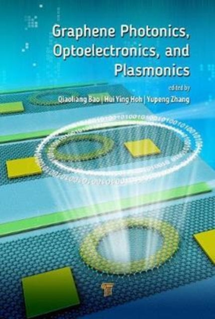 Book cover of: Graphene Photonics, Optoelectronics, and Plasmonics. By: Qiaoliang Bao