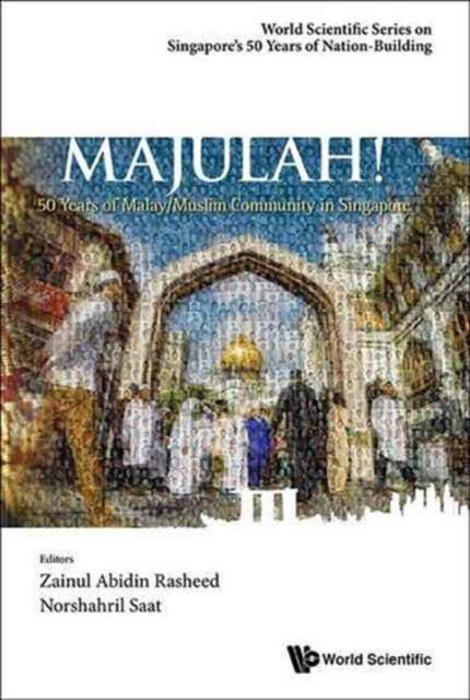Book cover of: Majulah!: 50 Years Of Malay/muslim Community In Singapore. By: Zainul Abidin Rasheed