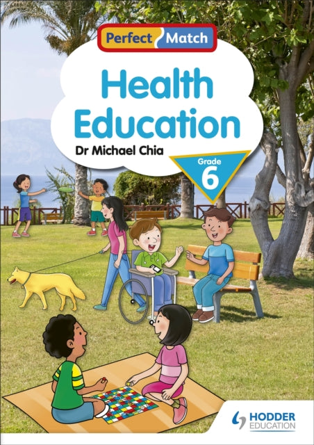 Book cover of: Perfect Match Health Education Grade 6. By: Michael Chia