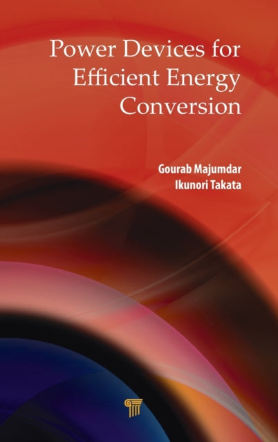 Book cover of: Power Devices for Efficient Energy Conversion. By: Gourab Majumdar