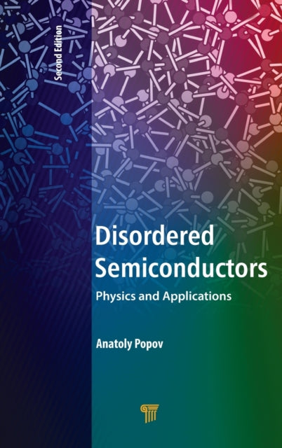 Book cover of: Disordered Semiconductors Second Edition. By: Anatoly Popov