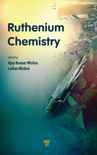 Book cover of: Ruthenium Chemistry. By: Ajay Kumar Mishra