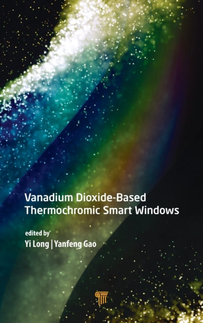 Book cover of: Vanadium Dioxide-Based Thermochromic Smart Windows. By: Yi Long