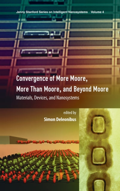 Book cover of: Convergence of More Moore, More than Moore and Beyond Moore. By: Simon Deleonibus
