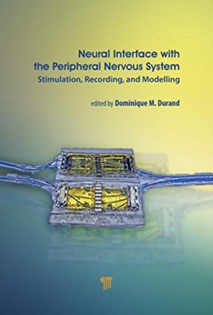 Book cover of: Neural Interface with the Peripheral Nervous System. By: Dominique Durand