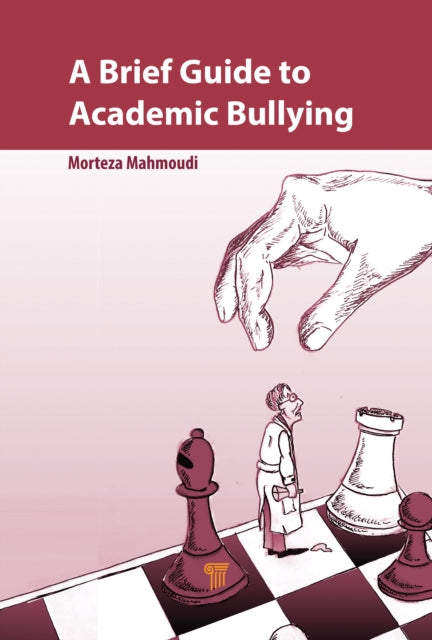 Book cover of: Brief Guide to Academic Bullying. By: Morteza Mahmoudi