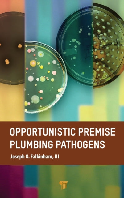Book cover of: Opportunistic Premise Plumbing Pathogens. By: Joseph O. Falkinham