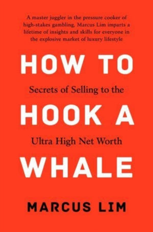 How to Hook a Whale, Secrets of Selling to the Ultra High Net Worth