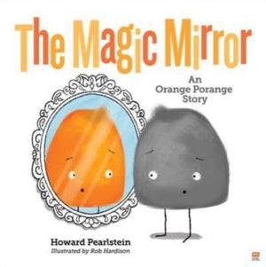 Magic Mirror, An Orange Porange Story