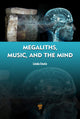 Book cover of: Megaliths, Music, and the Mind. By: Linda Eneix