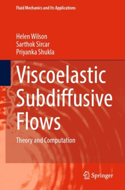 Book cover of: Viscoelastic Subdiffusive Flows. By: Helen Wilson