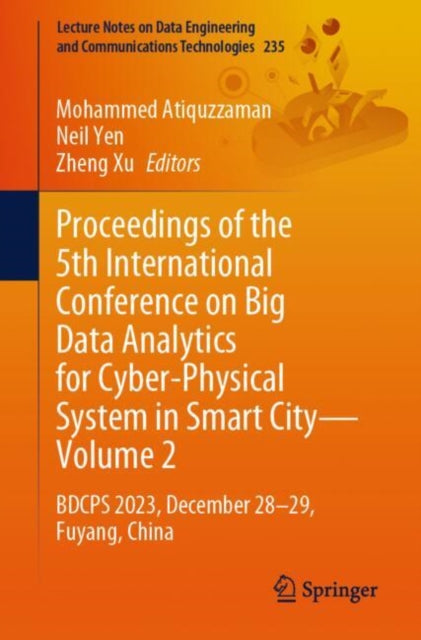 Book cover of: Proceedings of the 5th International Conference on Big Data Analytics for Cyber-Physical System in Smart City—Volume 2