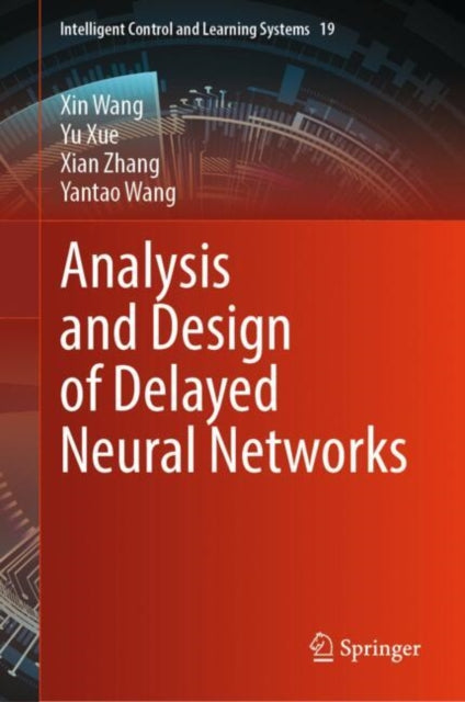 Book cover of: Analysis and Design of Delayed Neural Networks. By: Xin Wang