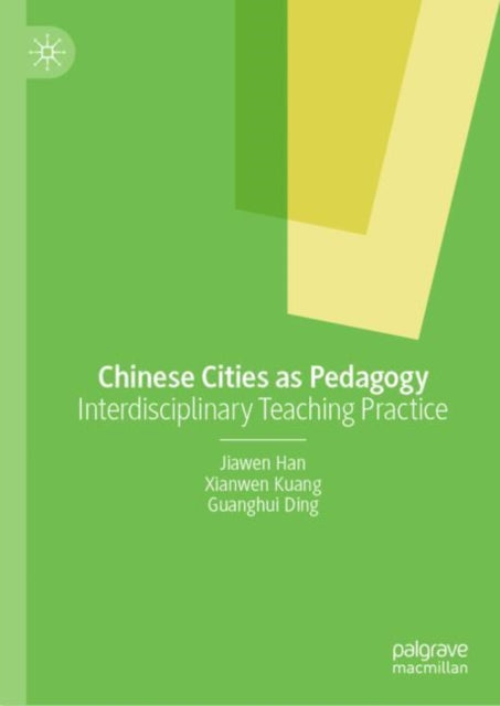 Book cover of: Chinese Cities as Pedagogy. By: Jiawen Han