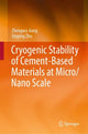 Book cover of: Cryogenic Stability of Cement-Based Materials at Micro/Nano Scale. By: Zhengwu Jiang