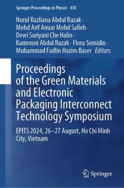 Book cover of: Proceedings of the Green Materials and Electronic Packaging Interconnect Technology Symposium. By: Nurul Razliana Abdul Razak