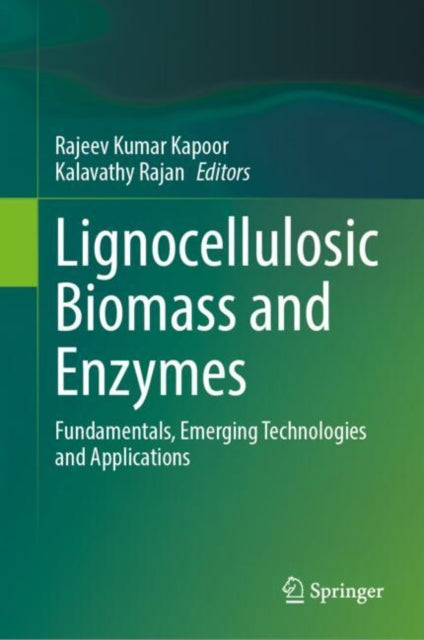 Book cover of: Lignocellulosic Biomass and Enzymes. By: Rajeev Kumar Kapoor