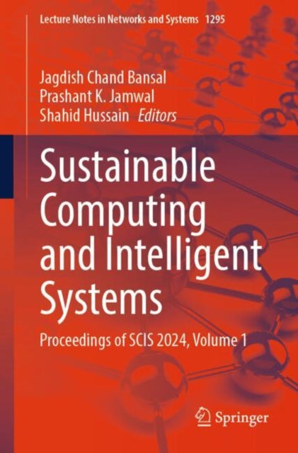 Book cover of: Sustainable Computing and Intelligent Systems. By: Jagdish Chand Bansal