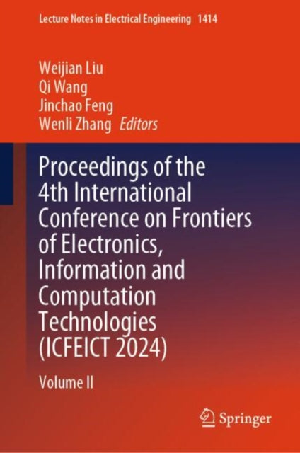 Book cover of: Proceedings of the 4th International Conference on Frontiers of Electronics, Information and Computation Technologies (ICFEICT 2024)