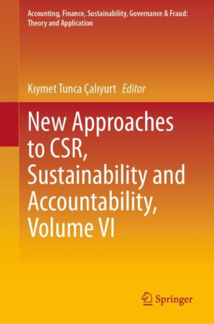 Book cover of: New Approaches to CSR, Sustainability and Accountability, Volume VI