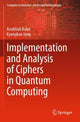 Book cover of: Implementation and Analysis of Ciphers in Quantum Computing