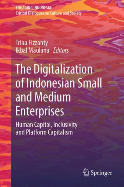 Book cover of: Digitalization of Indonesian Small and Medium Enterprises. By: Trina Fizzanty