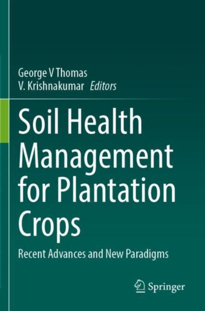 Book cover of: Soil Health Management for Plantation Crops