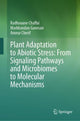 Book cover of: Plant Adaptation to Abiotic Stress: From Signaling Pathways and Microbiomes to Molecular Mechanisms. By: Radhouane Chaffai