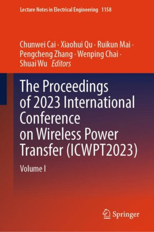 The Proceedings of 2023 International Conference on Wireless Power Transfer (ICWPT2023)