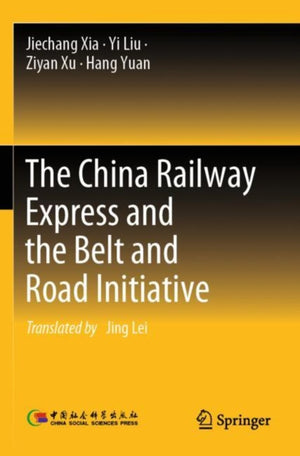 The China Railway Express and the Belt and Road Initiative