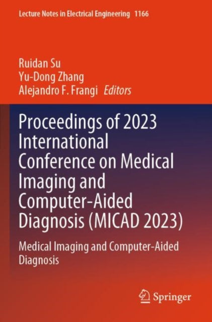 Book cover of: Proceedings of 2023 International Conference on Medical Imaging and Computer-Aided Diagnosis (MICAD 2023)