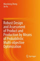 Book cover of: Robust Design and Assessment of Product and Production by Means of Probabilistic Multi-objective Optimization