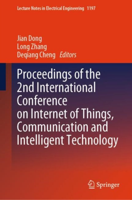 Book cover of: Proceedings of the 2nd International Conference on Internet of Things, Communication and Intelligent Technology. By: Jian Dong