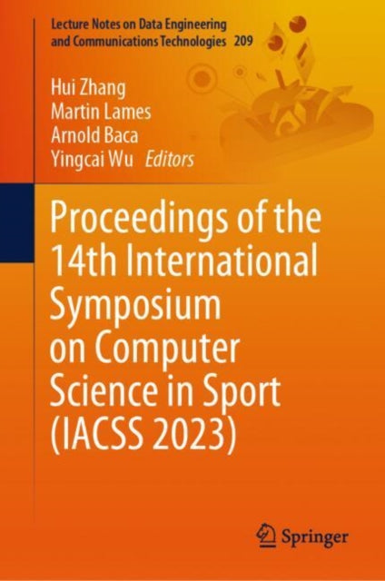 Book cover of: Proceedings of the 14th International Symposium on Computer Science in Sport (IACSS 2023). By: Hui Zhang
