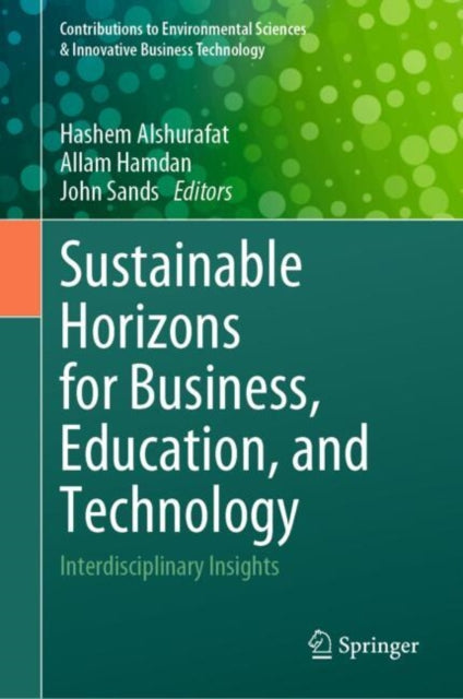 Book cover of: Sustainable Horizons for Business, Education, and Technology. By: Hashem Alshurafat