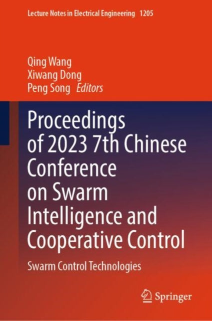Book cover of: Proceedings of 2023 7th Chinese Conference on Swarm Intelligence and Cooperative Control. By: Qing Wang