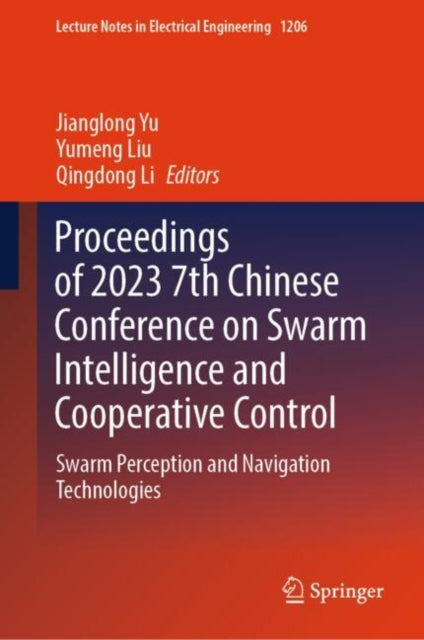 Book cover of: Proceedings of 2023 7th Chinese Conference on Swarm Intelligence and Cooperative Control. By: Jianglong Yu