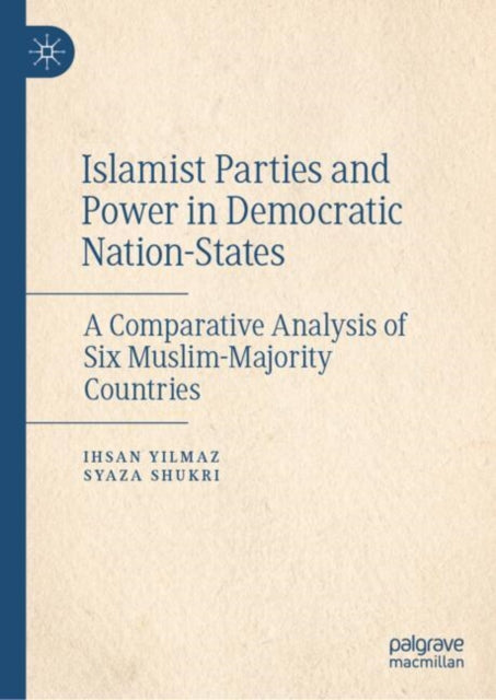Book cover of: Islamist Parties and Power in Democratic Nation-States. By: Ihsan Yilmaz