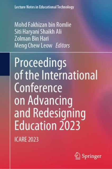 Book cover of: Proceedings of the International Conference on Advancing and Redesigning Education 2023. By: Mohd Fakhizan bin Romlie