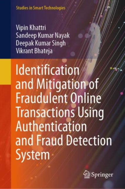 Identification and Mitigation of Fraudulent Online Transactions Using Authentication and Fraud Detection System