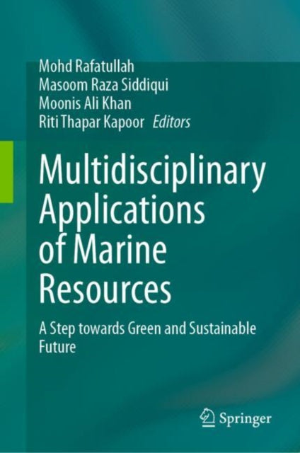 Book cover of: Multidisciplinary Applications of Marine Resources. By: Mohd Rafatullah